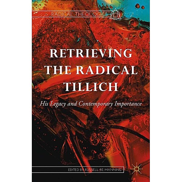 Retrieving the Radical Tillich / Radical Theologies and Philosophies