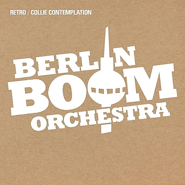Retro/Collie Contemplation, Berlin Boom Orchestra