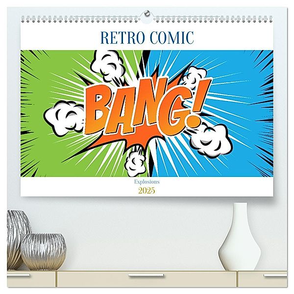 Retro Comic Explosions (hochwertiger Premium Wandkalender 2025 DIN A2 quer), Kunstdruck in Hochglanz, Calvendo, pixs:sell