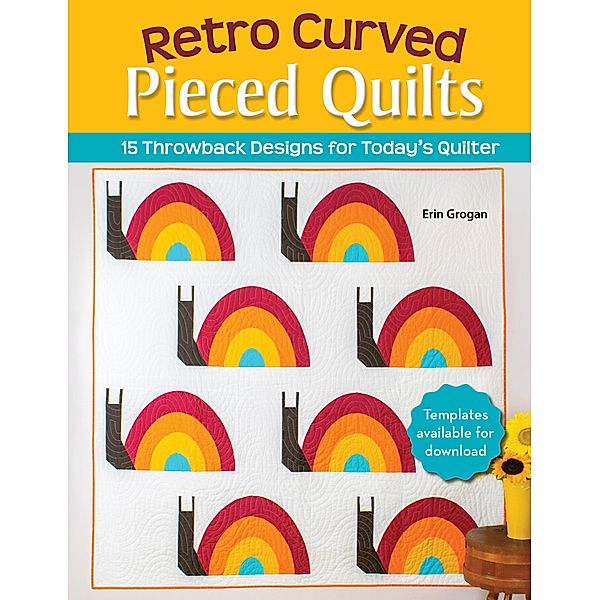 Retro Curved Pieced Quilts, Erin Grogan