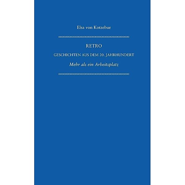 Retro - Geschichten aus dem 20. Jahrhundert, Elsa von Kotzebue