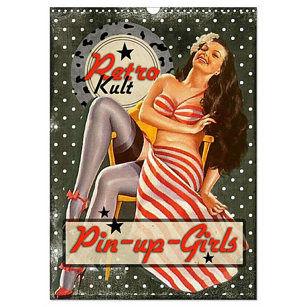 Retro Kult Pin-up-Girls (Wandkalender 2024 DIN A3 hoch), CALVENDO Monatskalender, Renate Utz