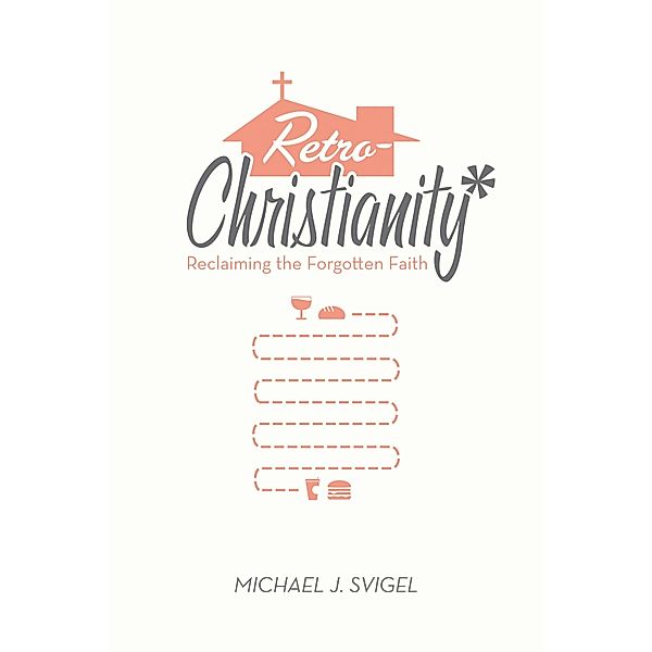 RetroChristianity, Michael J. Svigel