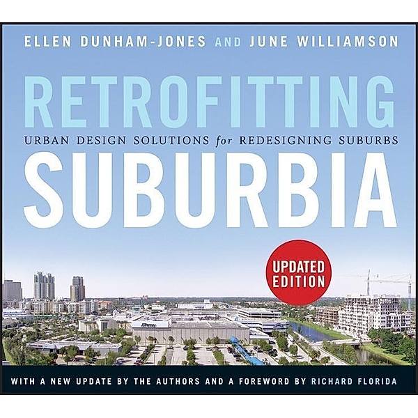 Retrofitting Suburbia, Ellen Dunham-Jones, June Williamson