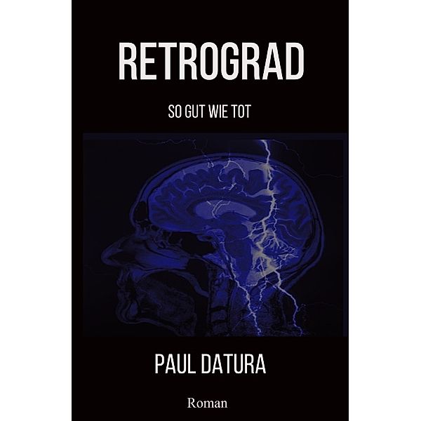 Retrograd So gut wie tot, Paul Datura