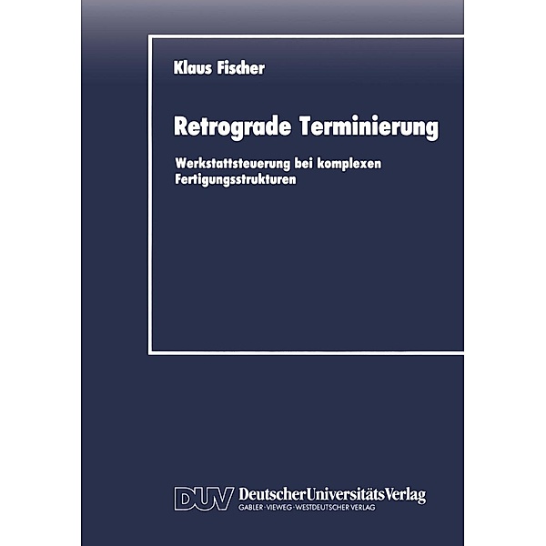 Retrograde Terminierung / DUV Wirtschaftswissenschaft, Klaus Fischer