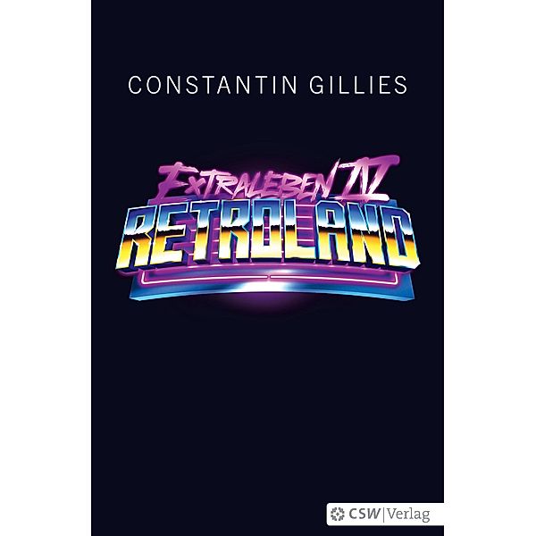 Retroland / Extraleben Bd.4, Constantin Gillies