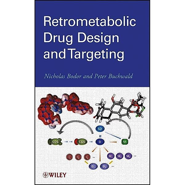 Retrometabolic Drug Design and Targeting, Nicholas Bodor, Peter Buchwald