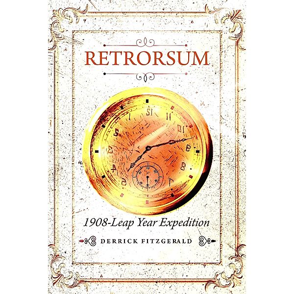 Retrorsum 1908 Leap Year Expedition / Retrorsum, Derrick Fitzgerald