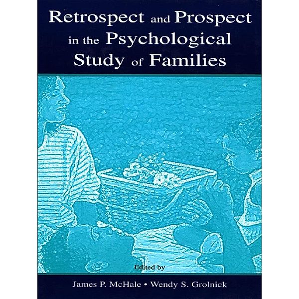 Retrospect and Prospect in the Psychological Study of Families