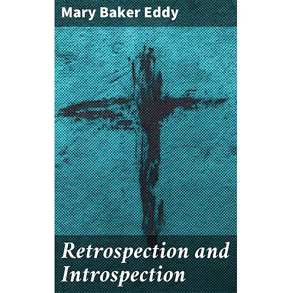 Retrospection and Introspection, Mary Baker Eddy