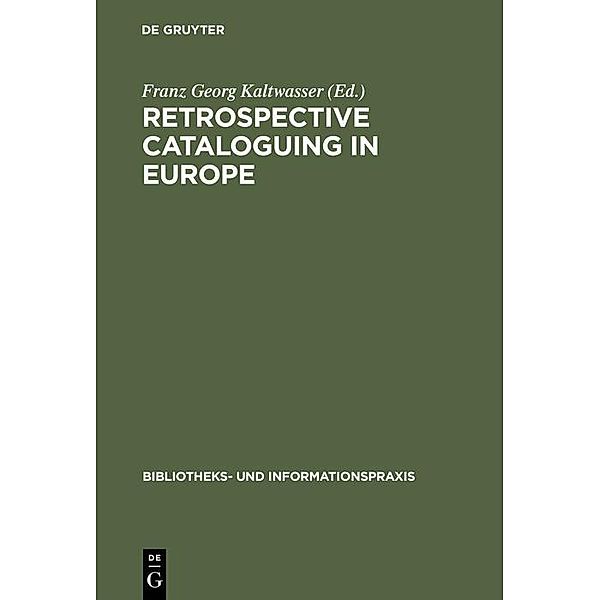 Retrospective cataloguing in Europe / Bibliotheks- und Informationspraxis