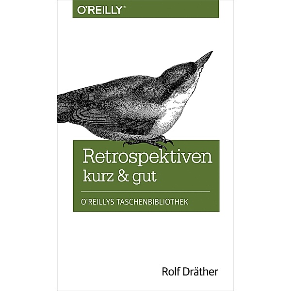 Retrospektiven - kurz & gut, Rolf Dräther