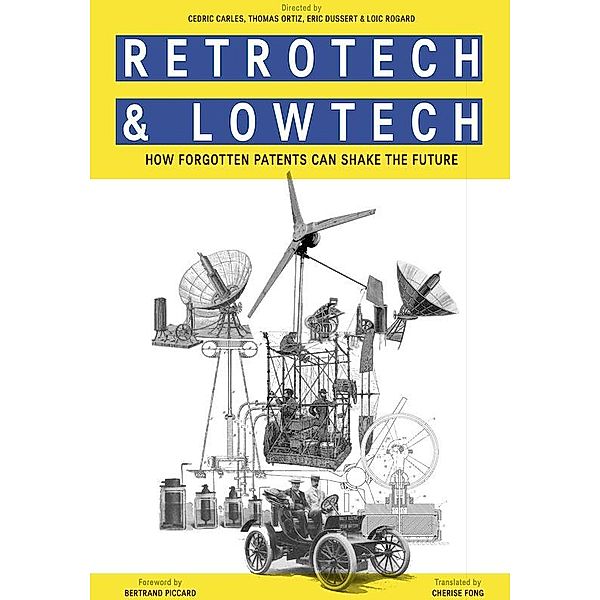 Retrotech and Lowtech - how forgotten patents can shake the future, Cedric Carles, Thomas Ortiz, Eric Dussert