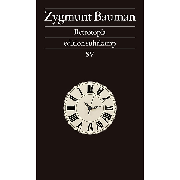 Retrotopia / edition suhrkamp Bd.7331, Zygmunt Bauman