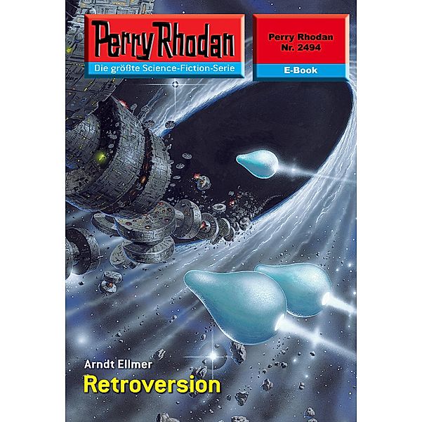 Retroversion (Heftroman) / Perry Rhodan-Zyklus Negasphäre Bd.2494, Arndt Ellmer