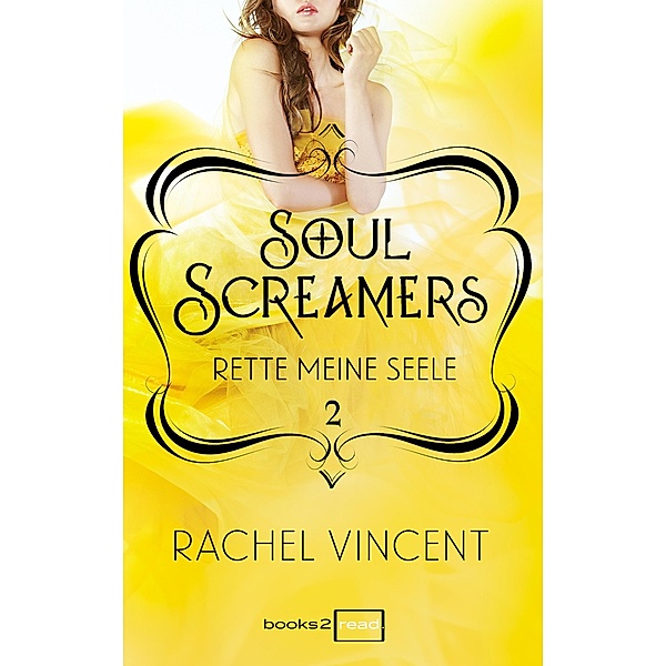 Rette meine Seele / Soul Screamers Bd.2, Rachel Vincent