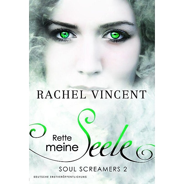 Rette meine Seele / Soul Screamers Bd.3, Rachel Vincent
