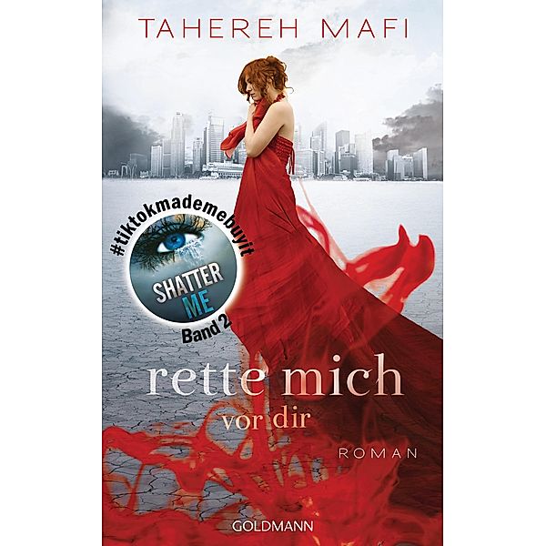 Rette mich vor dir / Juliette Trilogie Bd.2, Tahereh Mafi