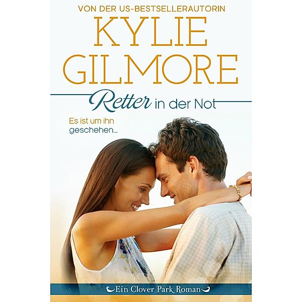 Retter in der Not (Clover Park: Die Reynolds-Marino-Familie 5) / Clover Park Serie, Kylie Gilmore