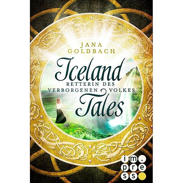 Retterin des verborgenen Volkes / Iceland Tales Bd.2, Jana Goldbach
