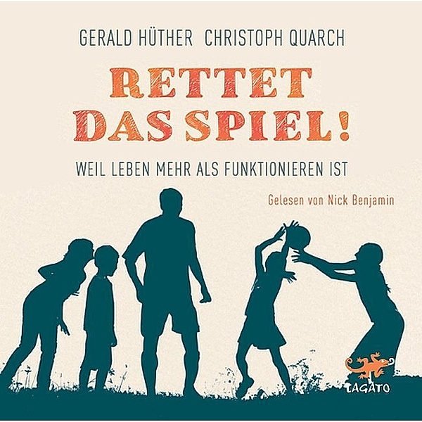 Rettet das Spiel!,MP3-CD, Gerald Hüther, Christoph Quarch