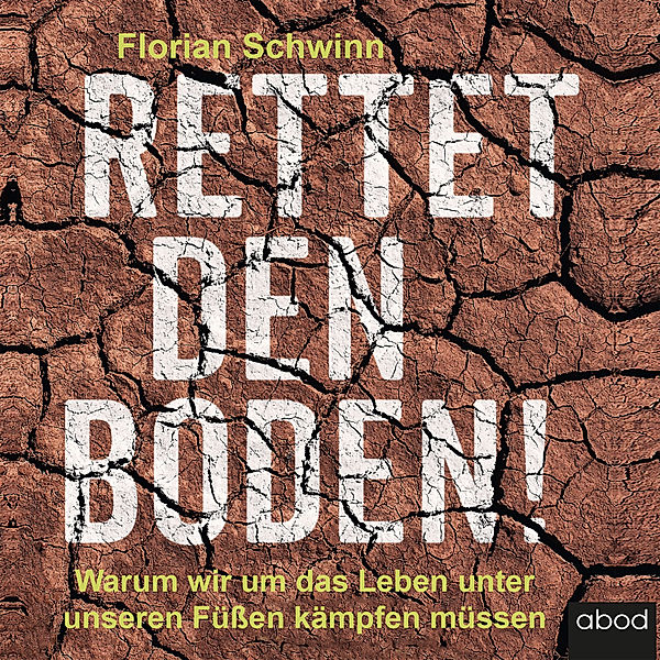 Rettet den Boden!, Florian Schwinn