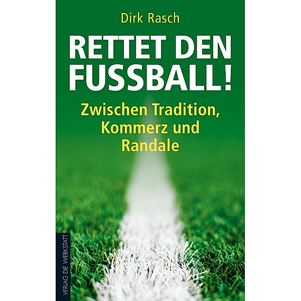Rettet den Fussball!, Dirk Rasch