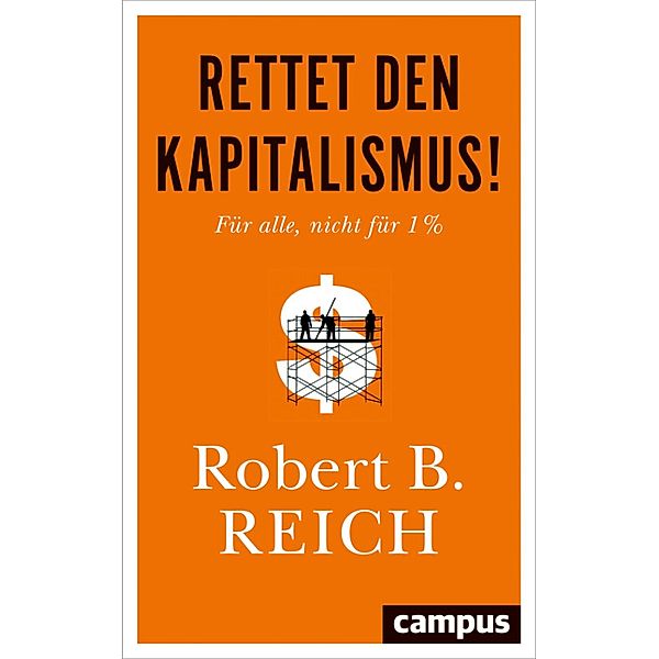Rettet den Kapitalismus!, Robert B. Reich