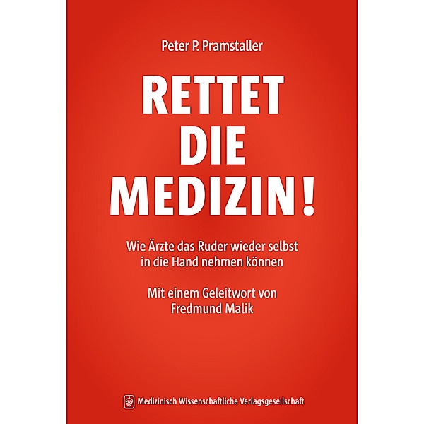 RETTET DIE MEDIZIN!, Peter P. Pramstaller