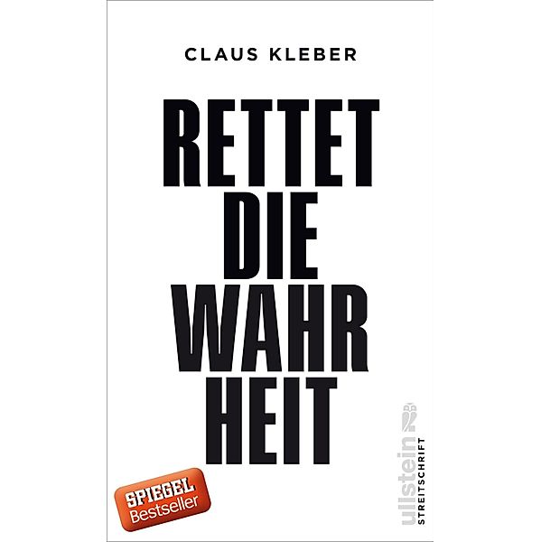 Rettet die Wahrheit! / Ullstein eBooks, Claus Kleber