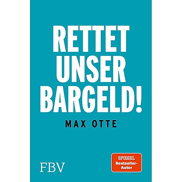 Rettet unser Bargeld, Max Otte