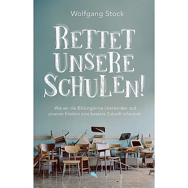 Rettet unsere Schulen!, Wolfgang Stock