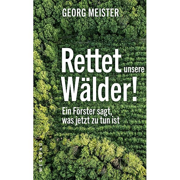 Rettet unsere Wälder! / WESTEND pro natur, Georg Meister