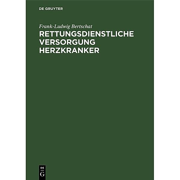 Rettungsdienstliche Versorgung Herzkranker, Frank-Ludwig Bertschat