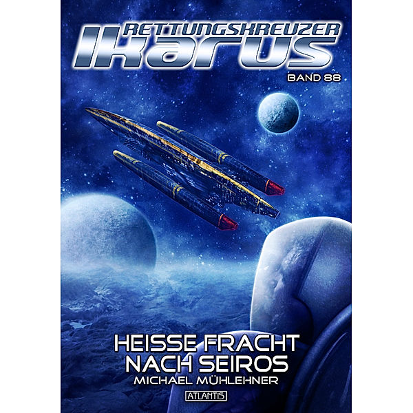 Rettungskreuzer Ikarus 88: Heiße Fracht nach Seiros, Michael Mühlehner