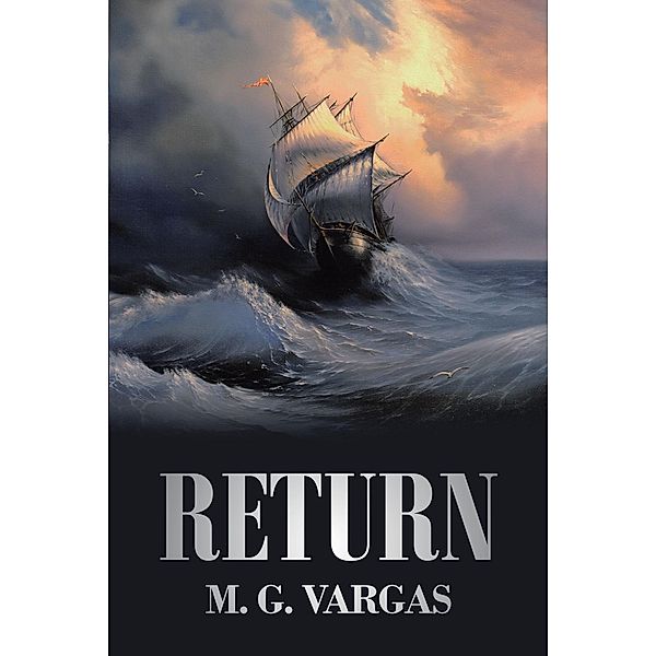 Return / Christian Faith Publishing, Inc., M. G. Vargas