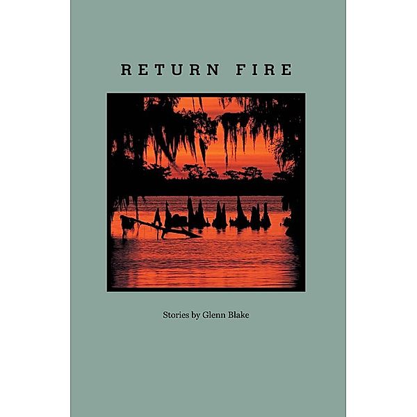 Return Fire, Glenn Blake