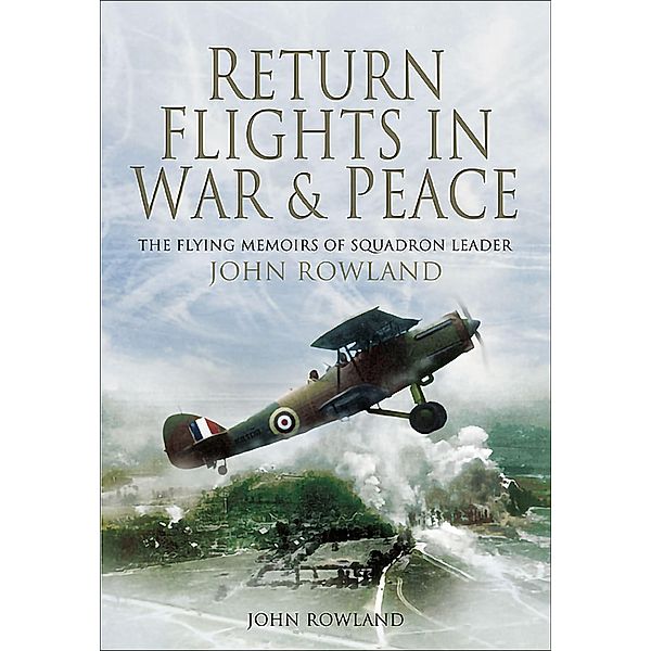 Return Flights in War & Peace, John Rowland