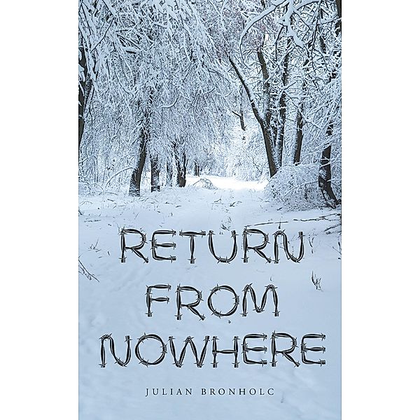 Return From Nowhere, Julian Bronholc