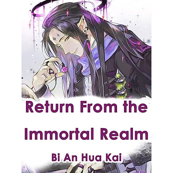 Return From the Immortal Realm, Bi AnHuaKai