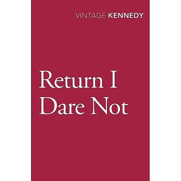 Return I Dare Not, Margaret Kennedy