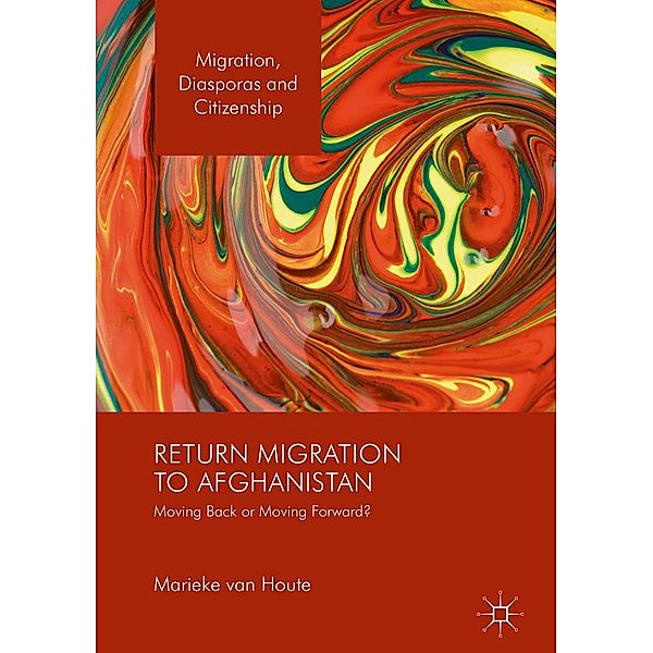 Return Migration to Afghanistan / Migration, Diasporas and Citizenship, Marieke van Houte