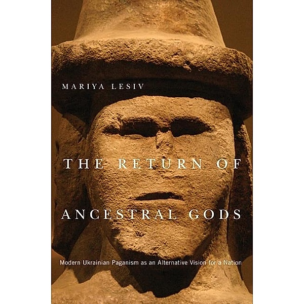 Return of Ancestral Gods / McGill-Queen's Studies in the History of Religion, Mariya Lesiv