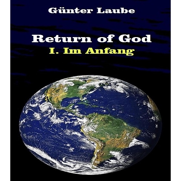 Return of God / Return of God Bd.1, Günter Laube