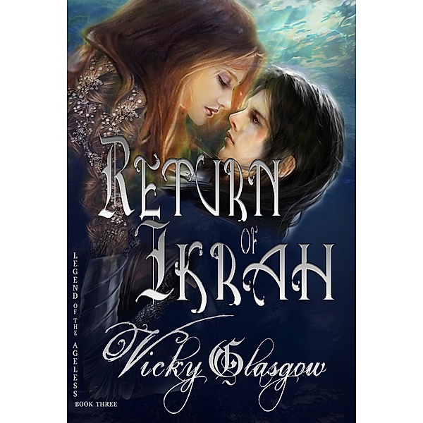 Return of Ikrah (Legend of the Ageless, #3) / Legend of the Ageless, Vicky Glasgow