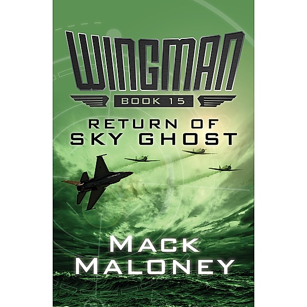Return of Sky Ghost / Wingman, Mack Maloney