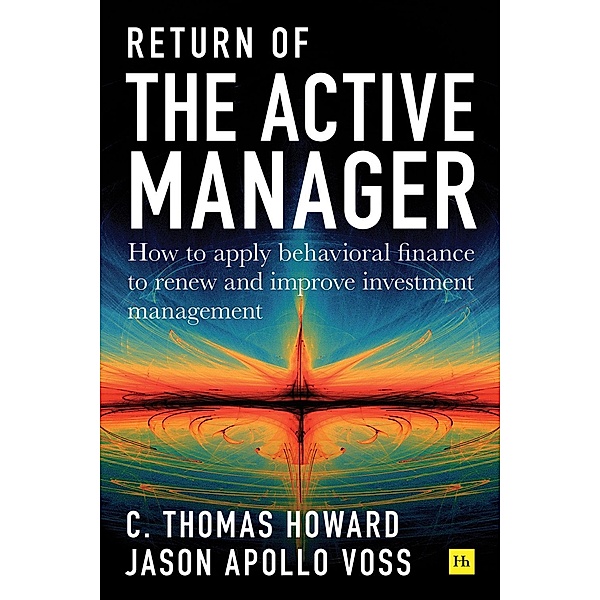 Return of the Active Manager, C. Thomas Howard, Jason Apollo Voss