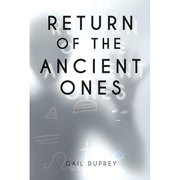 Return of the Ancient Ones, Gail Duprey