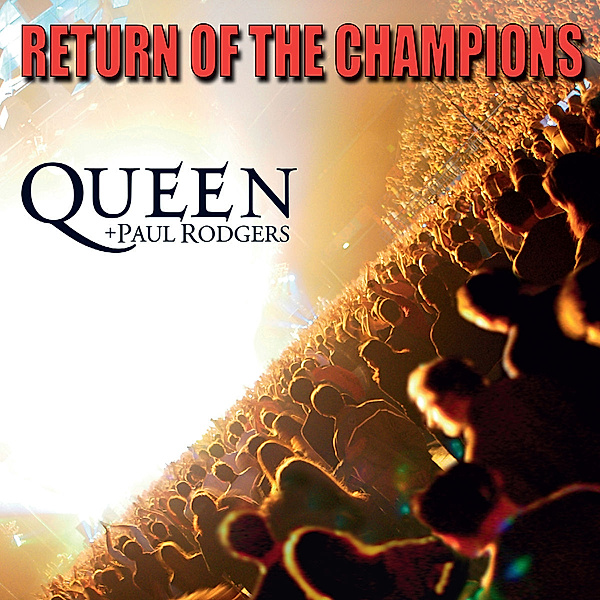 Return Of The Champions, Queen & Paul Rodgers